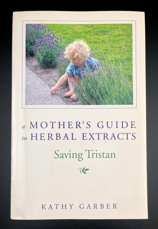 A Mothers Guide To Herbal Extracts