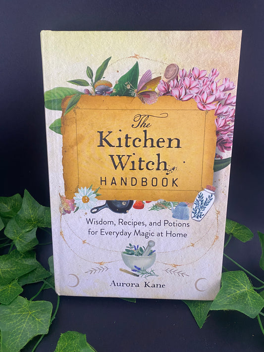 The Kitchen Witch Handbook Aurora Kane