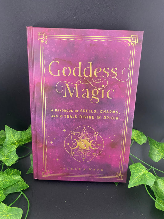 Goddess Magic Spells,charms And Rituals - Aurora Kane