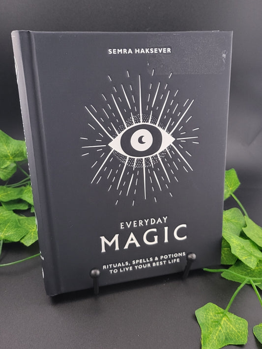 Everyday Magic - Rituals, Spells, & Potions To Live Your Best Life By Semra Haksever