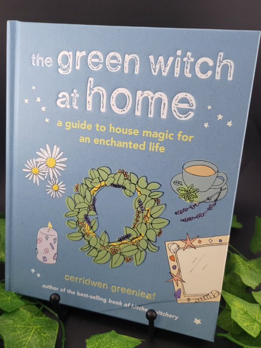 The Green Witch At Home- A Guide To House Magic For Enchanted Life