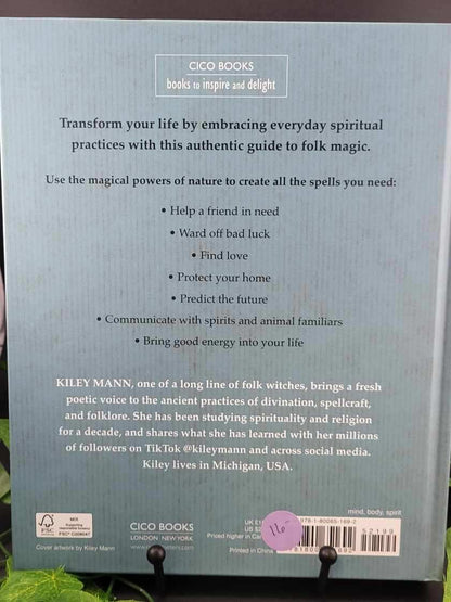 The Witch of the Woods: Spells, Charms, Divination, Remedies, and Folklore By Kiley Mann