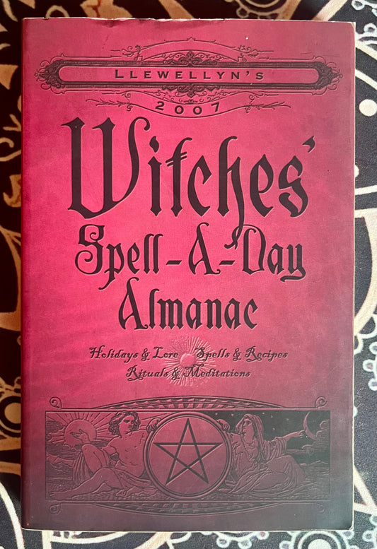 Llewellyn’s 2007 Witches Spell-A-Day Almanac