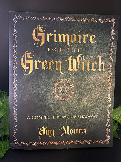 Grimoire For The Green Witch - A Complete Book Of Shadows