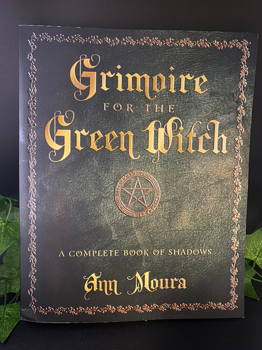 Grimoire For The Green Witch - A Complete Book Of Shadows