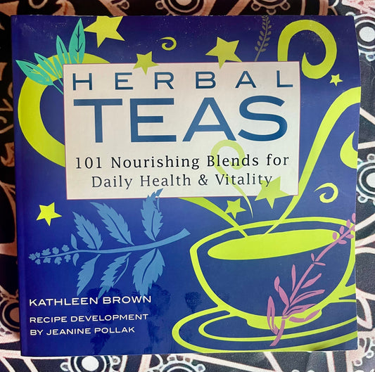 Herbal Teas - 101 Nourishing Blends for Daily Health & Vitality